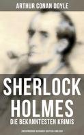 Arthur Conan Doyle: Sherlock Holmes: Die bekanntesten Krimis (Zweisprachige Ausgaben: Deutsch-Englisch) ★★★