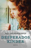 Fred Breinersdorfer: Desperados Kinder – Coming of Age: Ein Kriminalroman 