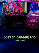 Mikaela Aare: Lost in Careerland 