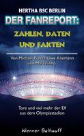 Werner Balhauff: Die alte Dame – Zahlen, Daten und Fakten von Hertha BSC Berlin 