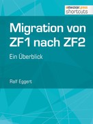 Ralf Eggert: Migration von ZF1 nach ZF2 - ein Überblick 