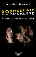 Martina Schwarz: Borderline: Scherben einer Persönlichkeit 