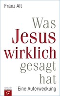Franz Alt: Was Jesus wirklich gesagt hat ★★★★