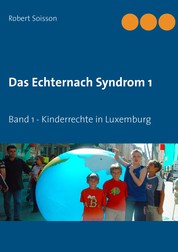 Das Echternach Syndrom 1 - Band 1 - Kinderrechte in Luxemburg
