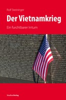Rolf Steininger: Der Vietnamkrieg ★★★★★