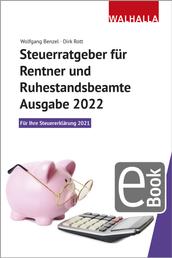 Steuerratgeber für Rentner und Ruhestandsbeamte - Ausgabe 2022 - Für Ihre Steuererklärung 2021; Walhalla Rechtshilfen
