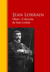 Obras ─ Colección de Jean Lorrain - Biblioteca de Grandes Escritores