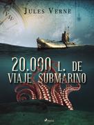Jules Verne: 20.000 l. de viaje submarino 
