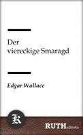 Edgar Wallace: Der viereckige Smaragd 