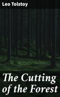 Leo Tolstoi: The Cutting of the Forest 