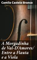 Camilo Castelo Branco: A Morgadinha de Val-D'Amores/ Entre a Flauta e a Viola 