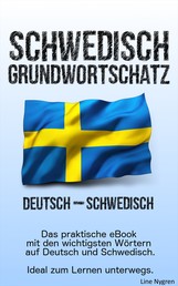 Grundwortschatz Deutsch - Schwedisch - Das praktische eBook mit den wichtigsten Wörtern auf Deutsch und Schwedisch