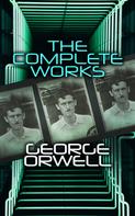 George Orwell: The Complete Works 