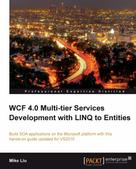 Mike Liu: WCF 4.0 Multi-tier Services Development with LINQ to Entities 