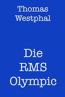 Thomas Westphal: Die RMS Olympic 