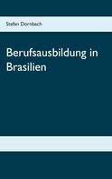 Stefan Dornbach: Berufsausbildung in Brasilien 