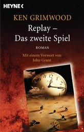 Replay - Das zweite Spiel - Roman - Mit einem Vorwort von John Grant