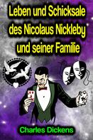 Charles Dickens: Leben und Schicksale des Nicolaus Nickleby und seiner Familie 