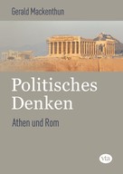 Gerald Mackenthun: Politisches Denken: Athen und Rom 