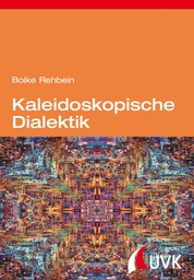 Kaleidoskopische Dialektik - Kritische Theorie nach dem Aufstieg des globalen Südens