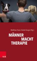 Matthias Franz: MÄNNER. MACHT. THERAPIE 
