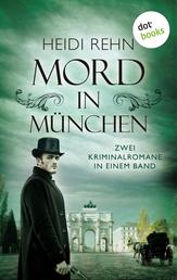 Mord in München - Zwei Kriminalromane in einem eBook: »Mord am Marienplatz« & »Tod im Englischen Garten«