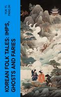 Pang Im: Korean Folk Tales: Imps, Ghosts and Faries 
