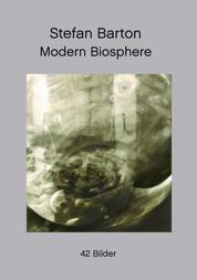 Modern Biosphere - 42 Bilder