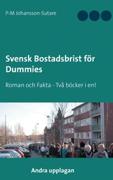 Svensk Bostadsbrist för Dummies - Roman och Fakta - Två böcker i en!