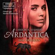 Ardantica - Der Obsidian (ungekürzt)