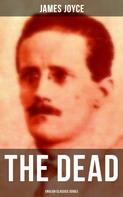 James Joyce: THE DEAD (English Classics Series) 