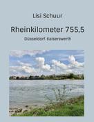 Lisi Schuur: Rheinkilometer 755,5 