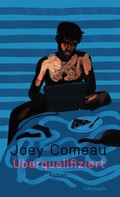 Joey Comeau: Überqualifiziert ★★★