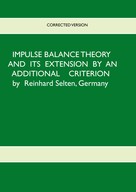 Reinhard Selten: Impulse Balance Theory and its Extension by an Additional Criterion 