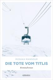 Die Tote vom Titlis - Kriminalroman