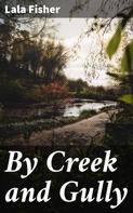 Lala Fisher: By Creek and Gully 