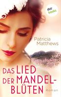 Patricia Matthews: Das Lied der Mandelblüten ★★★★