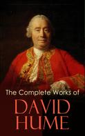 David Hume: The Complete Works of David Hume 