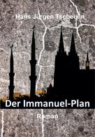 Hans Jürgen Tscheulin: Der Immanuel-Plan 