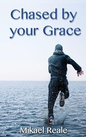 Mikael Reale: Chased by your Grace 