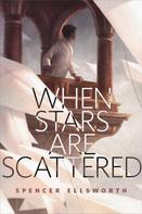 Spencer Ellsworth: When Stars Are Scattered 