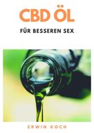 Koch Erwin: CBD Öl für besseren Sex ★★★