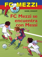 FC Mezzi 4: FC Mezzi se encuentra con Messi