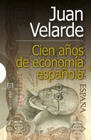 Juan Velarde Fuertes: Cien años de economía española 