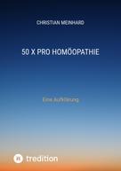 Christian Meinhard: 50 x pro Homöopathie 
