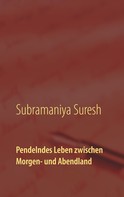 Subramaniya Suresh: Pendelndes Leben zwischen Morgen- und Abendland 