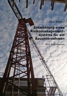 Klaus Weigand: Entwicklung eines Risikomanagementsystems für ein Bauunternehmen 