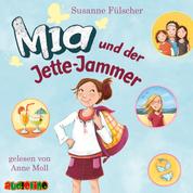 Mia, 11: Mia und der Jette-Jammer