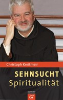 Christoph Kreitmeir: Sehnsucht Spiritualität 