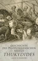 Thukydides: Geschichte des peloponnesischen Kriegs (Alle 8 Bände) 